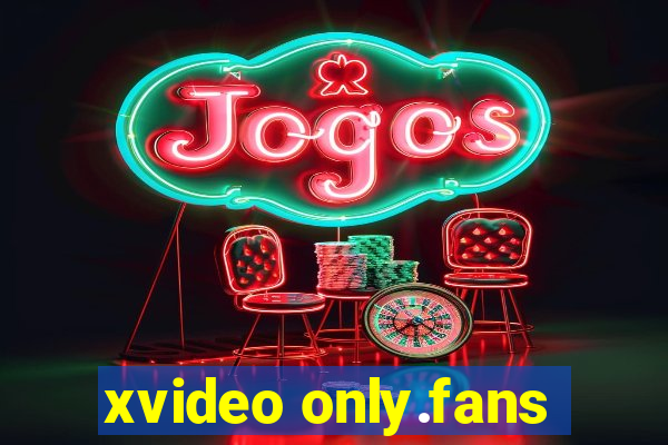 xvideo only.fans